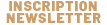 inscription newsletter