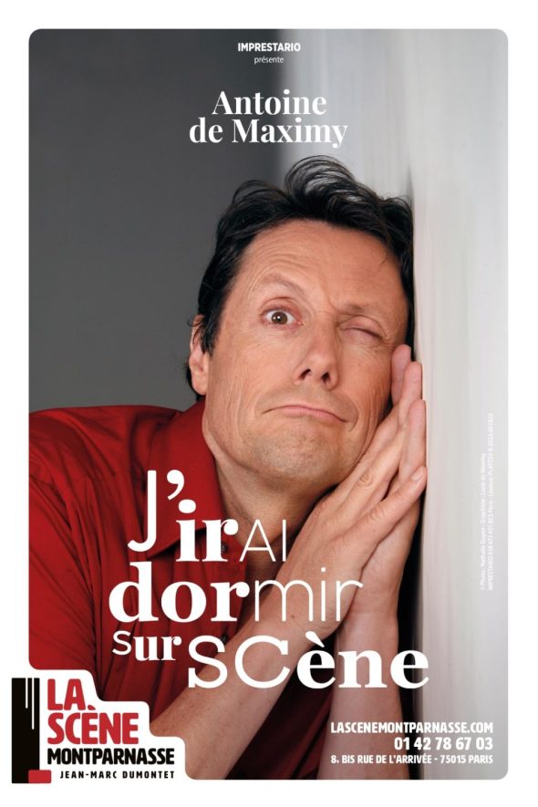 ANTOINE DE MAXIMY<br>« J’irai dormir sur scène »